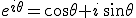 e^{i \theta} = \cos \theta + i \, \sin \theta\\