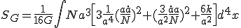 S_{G}=\frac{1}{{16}{G}}\int Na^3\left[{3\frac{1}{a^4}(\frac{a\dot{a}}{N})^2+(\frac{3}{a^2}\frac{\dot{a}a}{N})^2+\frac{6k}{a^2}}\right]d^4x