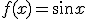 f(x)=\sin x