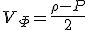 V_{\Phi}=\frac{\rho-P}{2}