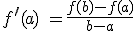 f^\prime(a)\ = \frac{f(b) - f(a)}{b - a}